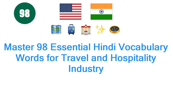 Master 98 Essential Hindi Vocabulary Words for Travel and Hospitality Industry